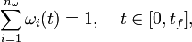 
\sum_{i=1}^{n_{\omega}} \omega_i (t) = 1,  \;\;\;\; t \in [0, t_f],
