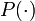 P(\cdot)