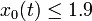x_0(t) \leq 1.9