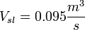 V_{sl} = 0.095 \frac{m^3}{s}