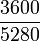 \frac{3600}{5280}